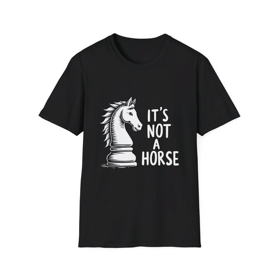 It's Not a Horse (Knight) Chess Humor T-Shirt
