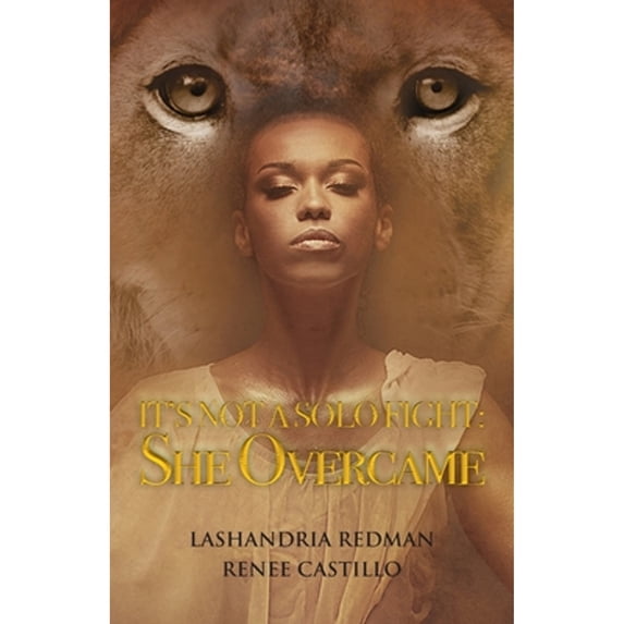 Pre-Owned It's Not a Solo Fight: SHE Overcame (Paperback) 1647733162 9781647733162