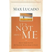Its Not about Me: Rescue from the Life We Thought Would Make Us Happy, (Hardcover)