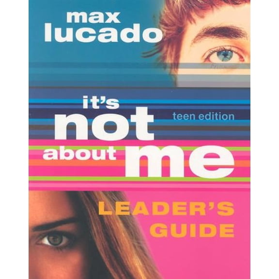 Pre-Owned It's Not About Me, Teen Edition: Teen Edition Leader's Guide (Paperback) 1591453127 9781591453123