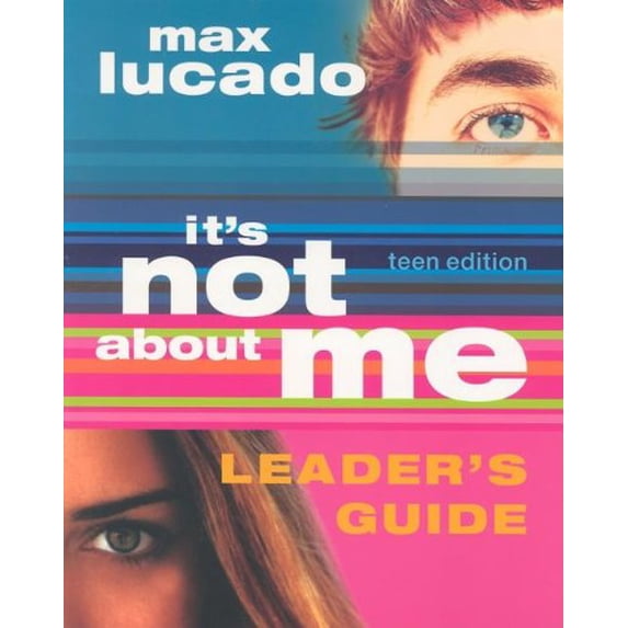 Pre-Owned It's Not About Me, Teen Edition: Teen Edition Leader's Guide (Paperback) 1591453127 9781591453123