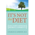 thumbnail image 1 of Pre-Owned It's Not the Diet, 9780615753478, 0615753477, Paperback, Charles R. Gordon, 1 of 1
