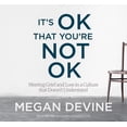 thumbnail image 1 of It's OK That You're Not OK : Meeting Grief and Loss in a Culture That Doesn't Understand (CD-Audio), 1 of 1