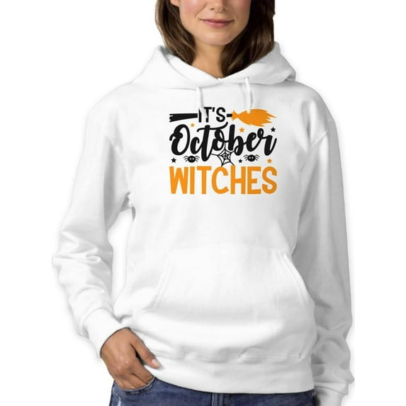 It's October, Witches. Hoodie Women -Image by Shutterstock, Female 5X-Large