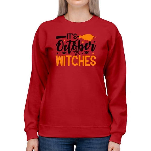 It's October, Witches. Sweatshirt Women -Image by Shutterstock, Female x-Large