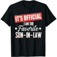 thumbnail image 1 of It's Official I Am The Favorite Son-In-Law Funny T-Shirt, 1 of 3