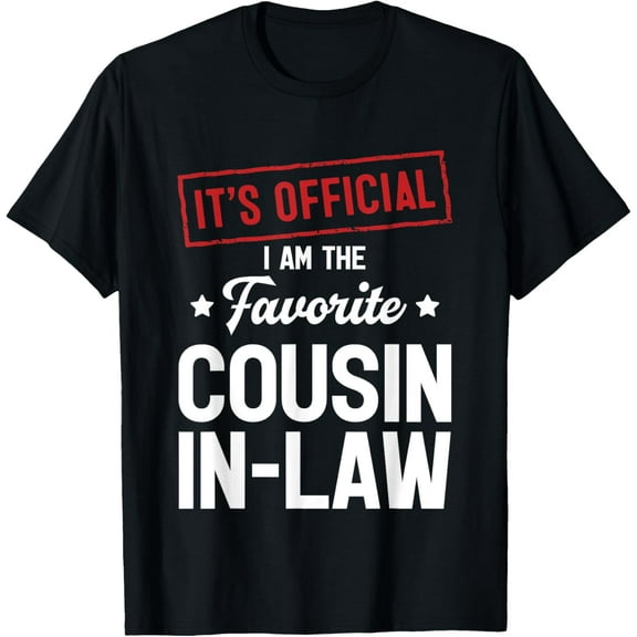 It's Official I'm The Favorite Cousin-In-Law Gifts T-Shirt