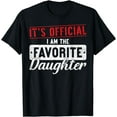 thumbnail image 1 of It's Official I'm The Favorite Daughter Dad Mom T-Shirt, 1 of 3