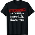 thumbnail image 1 of It's Official I'm The Favorite Daughter T-Shirt, 1 of 4