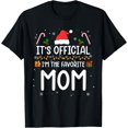 thumbnail image 1 of It's Official I'm The Favorite Mom Funny Christmas Xmas T-Shirt, 1 of 3