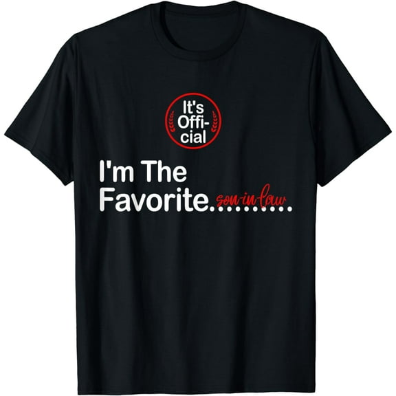 It's Official I'm The Favorite Son-In-Law Family Humor T-Shirt