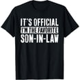 thumbnail image 1 of It's Official I'm The Favorite Son In Law T-Shirt T-ShirtMen and women, Black T-shirt, size: Extra large, 1 of 4