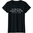 thumbnail image 1 of It's Ok If You Disagree With Me - Graphic Novelty Humour Fun T-Shirt, 1 of 4