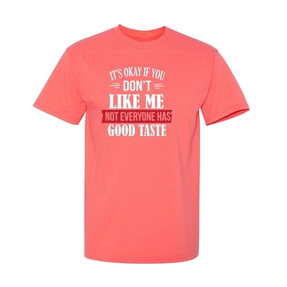 It's Ok If You Don't Like Me Sarcastic Humor Graphic Tees Gift For Mens Novelty Funny T Shirt