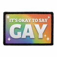 thumbnail image 1 of It's Ok to Say Gay - Removable Patch, 1 of 3
