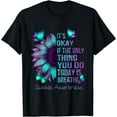 thumbnail image 1 of It's Okay If Only Thing You Do Is Breathe Suicide Prevention T-Shirt, 1 of 3