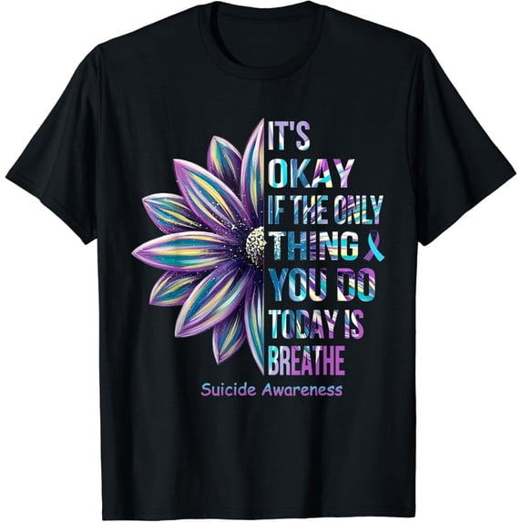 It's Okay If The Only Thing You DO Today Is Breathe T-Shirt