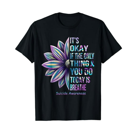 It's Okay If The Only Thing You DO Today Is Breathe T-Shirt