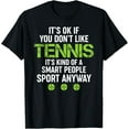 thumbnail image 1 of It's Okay If You Don't Like Tennis Smart People Sport Funny T-Shirt, 1 of 3
