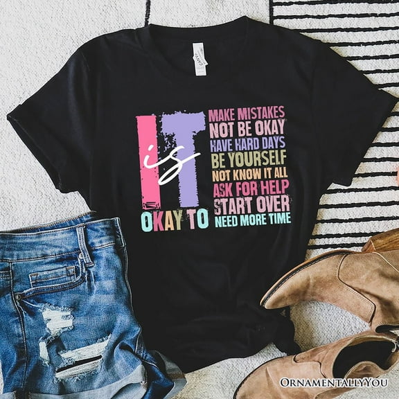 It's Okay To Mental Health T-Shirt, White and Black Tee with Positive Affirmations