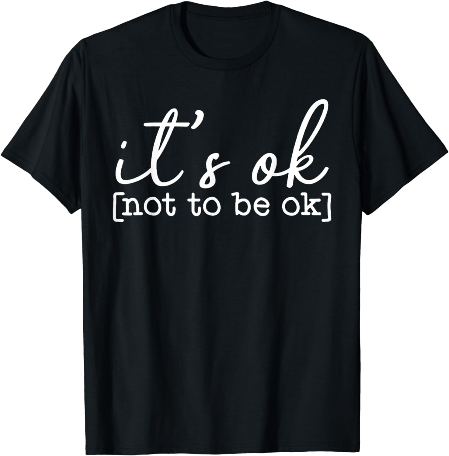 it-s-okay-to-not-be-okay-mental-health-awareness-its-ok-t-shirt