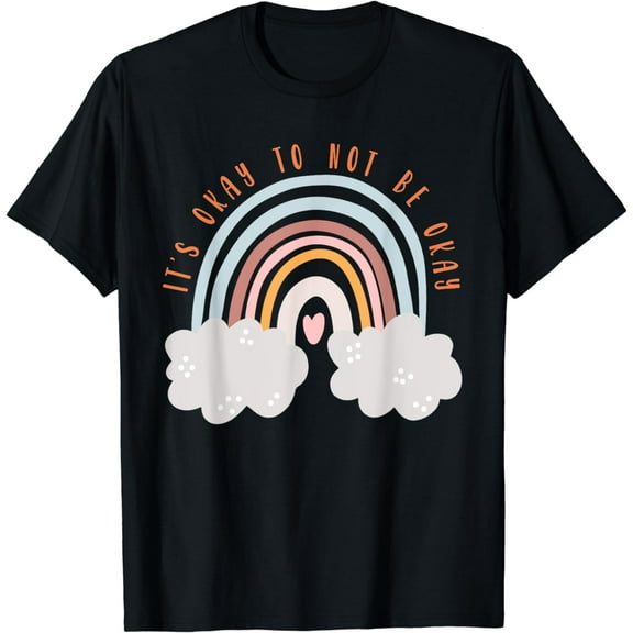 It's Okay To Not Be Okay Mental Health Matters Gift T-Shirt