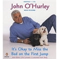 thumbnail image 1 of It's Okay to Miss the Bed on the First Jump: And Other Life Lessons I Learned from Dogs (Audiobook) by John O'Hurley, 1 of 1