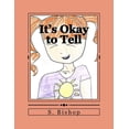 thumbnail image 1 of It's Okay to Tell: A story to help kids understand it is okay to talk about sexual abuse., (Paperback), 1 of 1