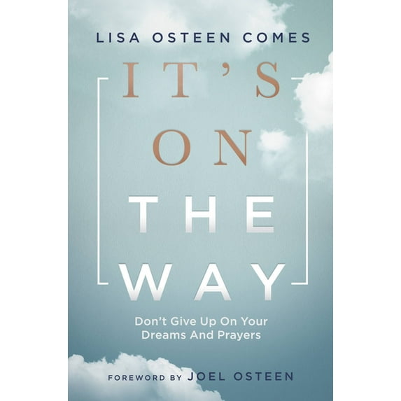 It's On the Way : Don't Give Up on Your Dreams and Prayers (Hardcover)