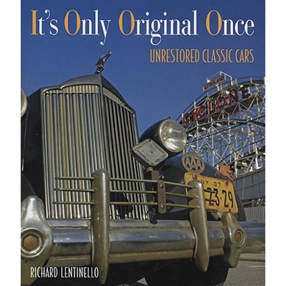 Pre-Owned It's Only Original Once: Unrestored Classics Cars (Hardcover) 0760332649 9780760332641