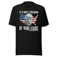 thumbnail image 1 of It’s Only Treason If You Lose Shirt, Unisex, Funny 4th of July T-Shirt, Fourth of July Shirt, George Washington Shirt, American Flag Shirt (Black, 2XL), 1 of 1