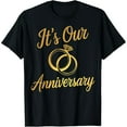 thumbnail image 1 of It's Our Anniversary Shirts for Married Couples Husband Wife T-Shirt100% cotton, 1 of 7