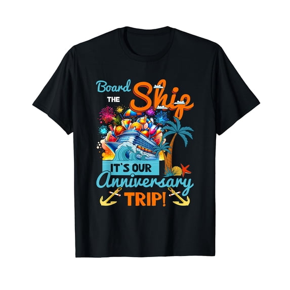 It's Our Anniversary Trip Couples Matching Marriage Cruise T-Shirt, Small, Black
