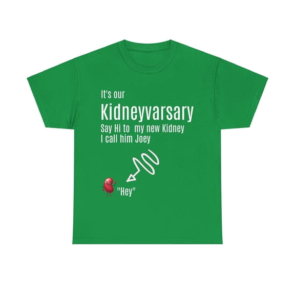 It's Our Kidneyversary, Kidney Anniversary, Unisex Heavy Cotton Tee