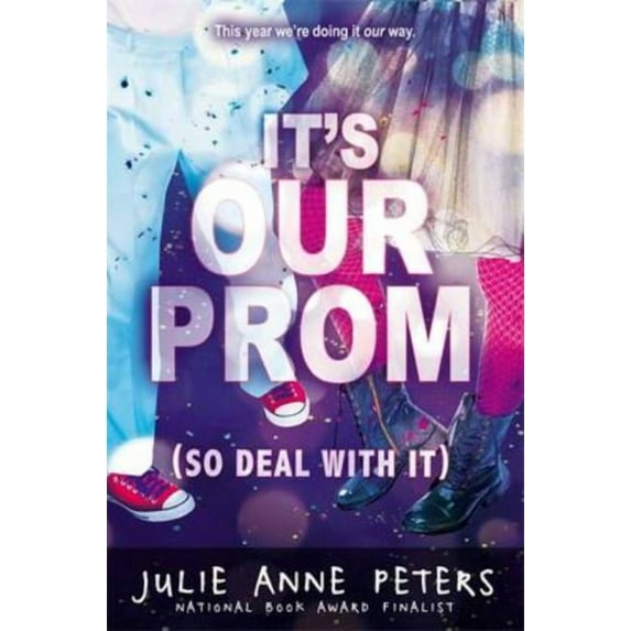 It's Our Prom (So Deal with It), (Paperback)