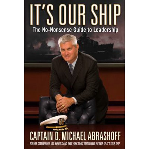 Pre-Owned It's Our Ship: The No-Nonsense Guide to Leadership (Hardcover) 0446199664 9780446199667