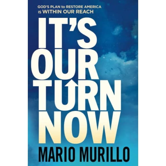 Pre-Owned It's Our Turn Now: God's Plan to Restore America Is Within Our Reach (Paperback) 1636411452 9781636411453