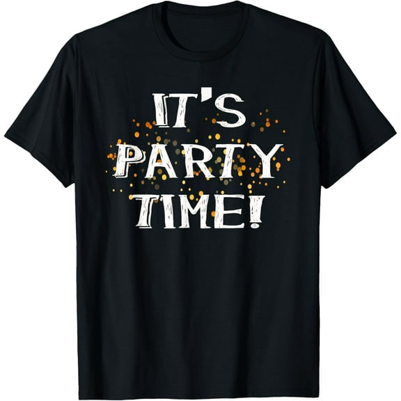 It's Party Time! Design T-ShirtMen and women, Black T-shirt, size: Extra large S-4XL