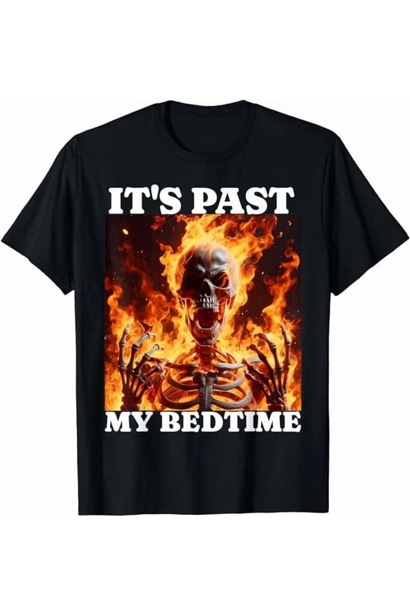 It's Past My Bedtime Funny Bony Head Meme Flames Ironic Graphic Unisex T-Shirt, up to Size 5XL