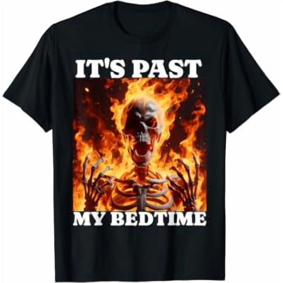 It's Past My Bedtime Funny Skeleton Meme Flames Ironic Tired T-Shirt