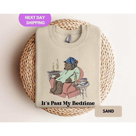 It's Past My Bedtime Sweatshirt, Sleppy Bear Sweater, Bear , Trendy Unisex Apparel, , Saying Crewneck Tshirt All Size S-5XL