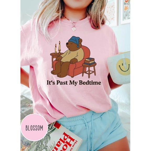 It's Past My Bedtime T- Shirt, Sleepy Bear T-Shirt, Clothing, Bookish s, Bear Shirt, Saying T-Shirt, For Readers, F1743 Tshirt All Size S-5XL