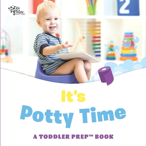 Toddler Prep Books It's Potty Time: A Toddler Prep Book, (Paperback)