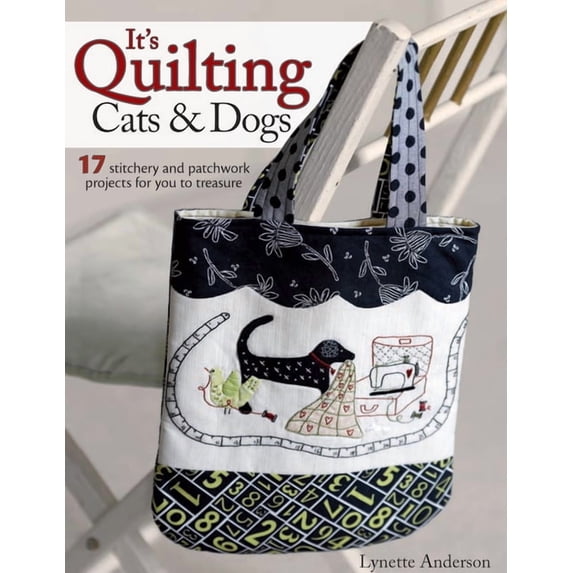It's Quilting Cats and Dogs: 15 Heart-Warming Projects Combining Patchwork, Applique and Stitchery, (Paperback)