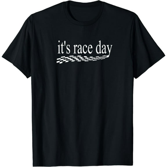 It's Race Day Shirts Auto Racing Dirt Racing Checkered Flag T-Shirt