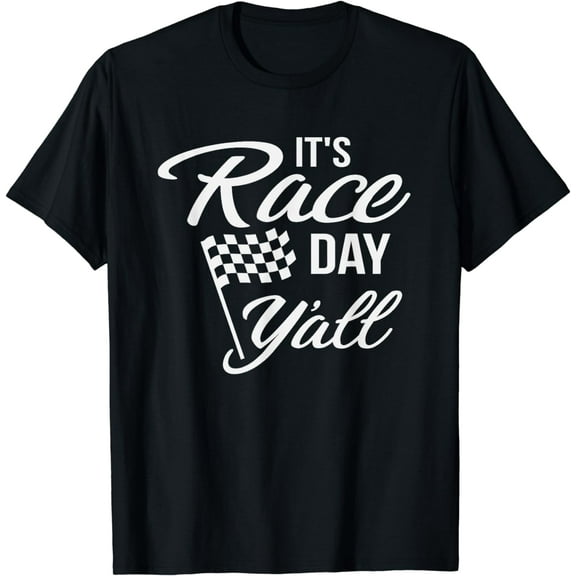 It's Race Day Y'all Car Racing T-shirt Funny Race Day Shirt