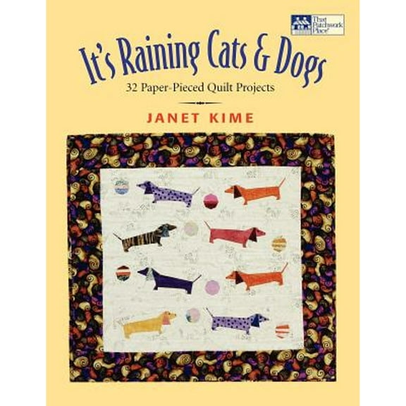 Pre-Owned It's Raining Cats and Dogs: Paper-Pieced Quilts for Pet Lovers Print on Demand Edition (Paperback) 156477242X 9781564772428