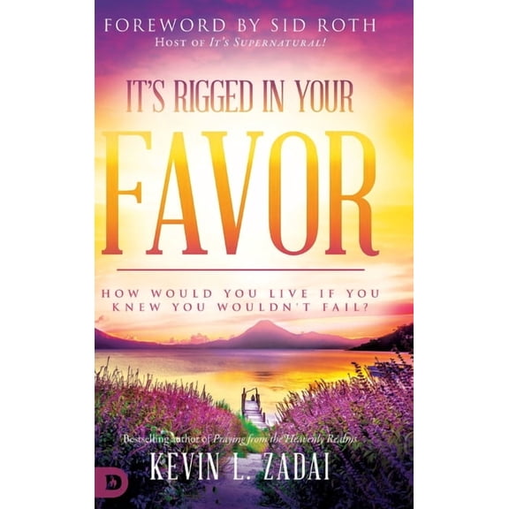 It's Rigged in Your Favor: How Would You Live If You Knew You Wouldn't Fail?, (Hardcover)