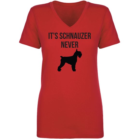 It's Schnauzer Never Womens V-Neck T-Shirt