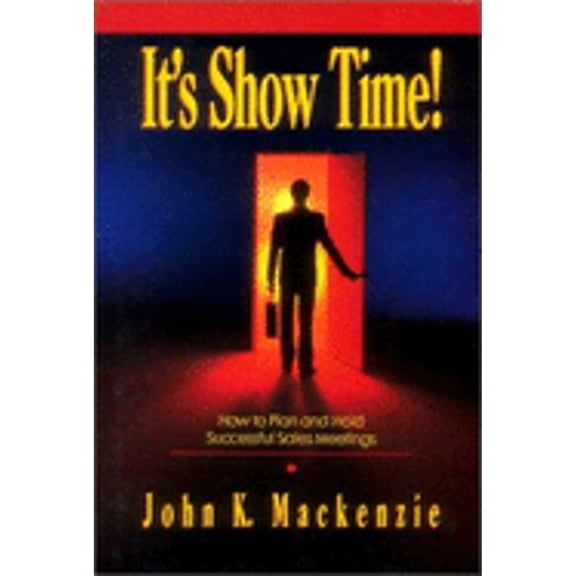 It's Show Time!: How to Plan and Hold Successful Sales Meetings (Hardcover)